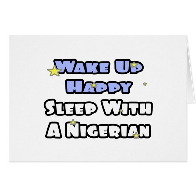 Wake Up Happy...Sleep With a Nigerian (Front Horizontal)
