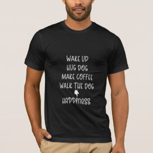 Wake up, Hug Dog...Happiness Cool black T-shirt