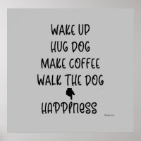  Wake up, Hug Dog... Happiness Love Graphic Poster