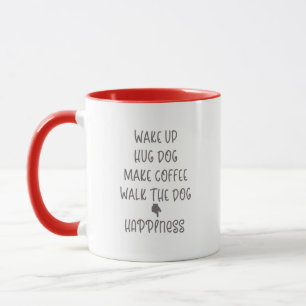 Wake up, Hug Dog... Happiness white red Coffee Mug