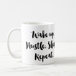 Wake up Hustle Sleep Repeat Coffee Tea Mug