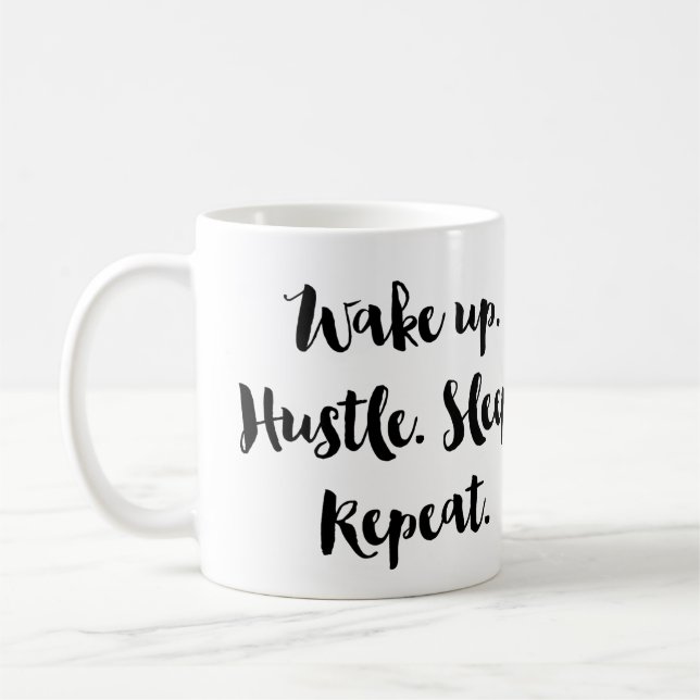 Wake up Hustle Sleep Repeat Coffee Tea Mug (Left)