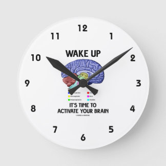 Wake Up It's Time To Activate Your Brain (Humour) Round Clock