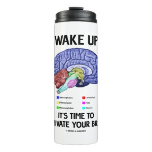 Wake Up It's Time To Activate Your Brain Humour Thermal Tumbler