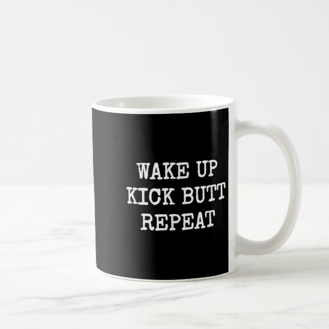 Wake Up Kick Butt Repeat Motivation  Coffee Mug (Right)