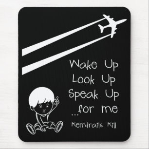 Wake Up Look Up Speak Up For Me Chemtrails Kill Mouse Mat