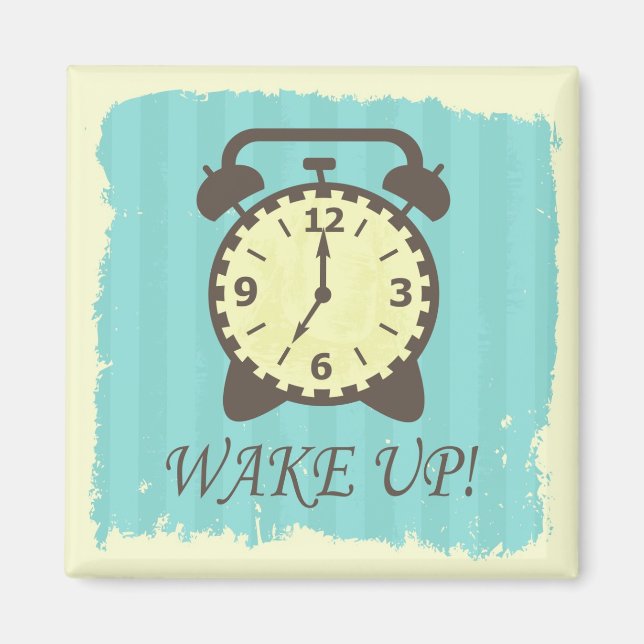 Wake up! magnet (Front)