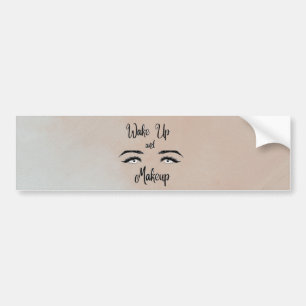 Wake up & Makeup     Bumper Sticker