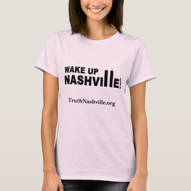 Wake Up Nashville! (front only) T-Shirt (Front)