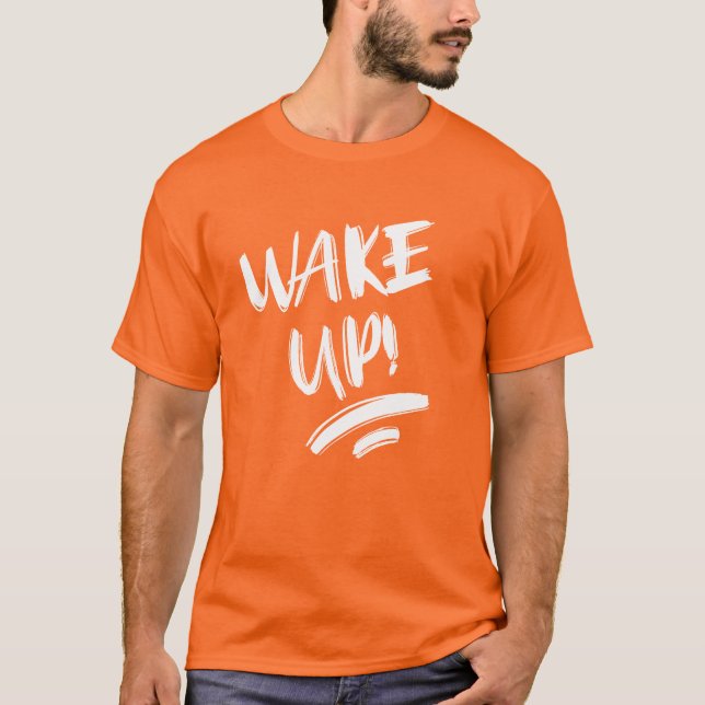 Wake Up! Nice Design Text T-Shirt (Front)