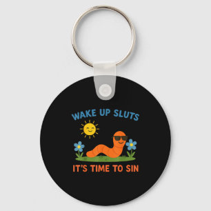 Wake Up S It's Time To Sin Funny Adult Humor Worm Key Ring