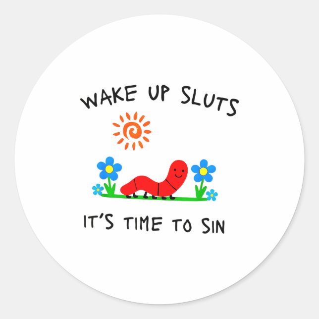 Wake Up S It's Time To Sin Funny Animal Meme  Classic Round Sticker (Front)
