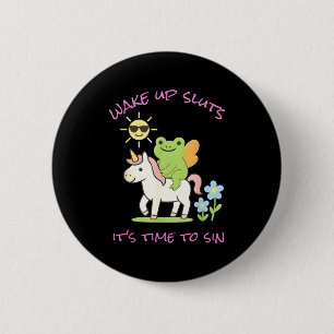 Wake Up S Its Time To Sin Funny Frog Unicorn Meme 6 Cm Round Badge