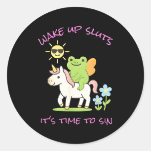 Wake Up S Its Time To Sin Funny Frog Unicorn Meme Classic Round Sticker