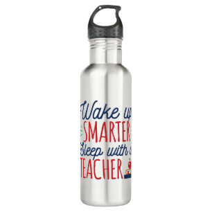 Wake Up Smarter Sleep with a Teacher 710 Ml Water Bottle
