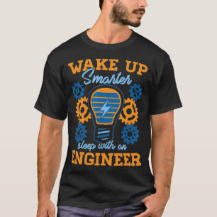 Wake Up Smarter Sleep With an Engineer Funny Engin T-Shirt