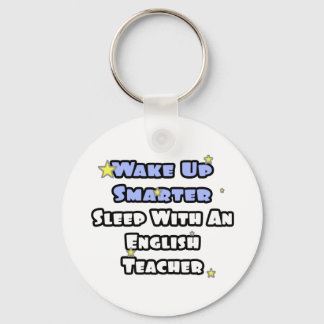 Wake Up Smarter...Sleep With an English Teacher Key Ring