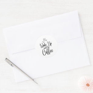 Wake Up Smell the Coffee Typography Classic Round Sticker