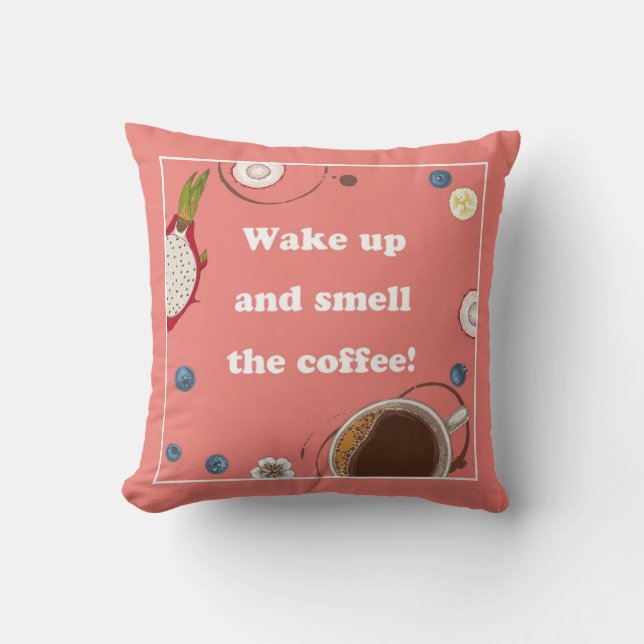WAKE UP... THROW PILLOW (Front)