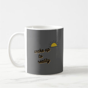 Wake Up To Reality Sunrise Minimal Motivational Ar Coffee Mug