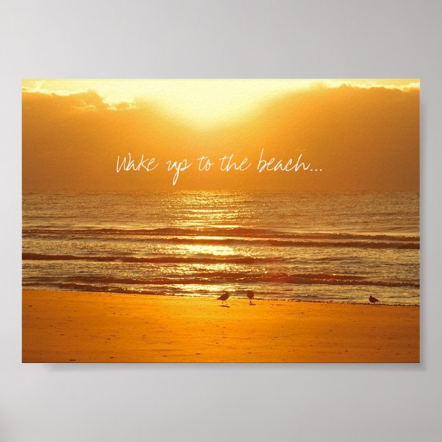 Wake up to the Beach Sunrise Poster Print (Front)