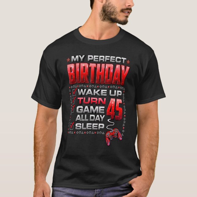 Wake Up Turn 45 Game All Day Gamer 45th Birthday P T-Shirt (Front)