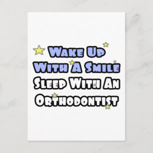 Wake Up With a Smile...Sleep With an Orthodontist Postcard