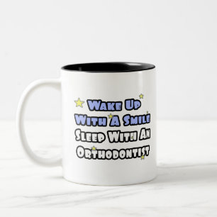 Wake Up With a Smile...Sleep With an Orthodontist Two-Tone Coffee Mug