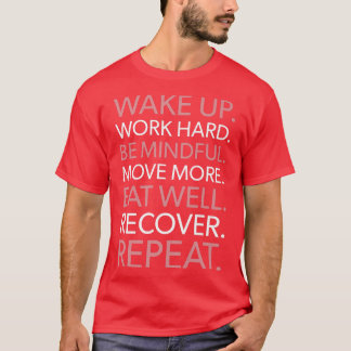 Wake Up, Work Hard, Repeat, Gym, Success, Hustle M T-Shirt