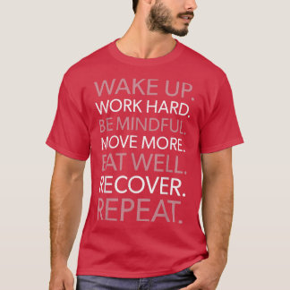 Wake Up, Work Hard, Repeat, Gym, Success, Hustle M T-Shirt