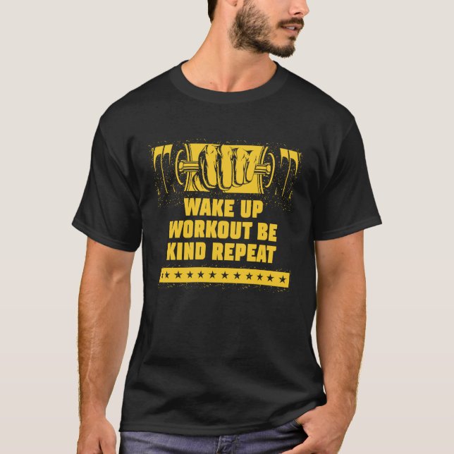 Wake Up Workout Be Kind Gym Motivational Quote Fit T-Shirt (Front)
