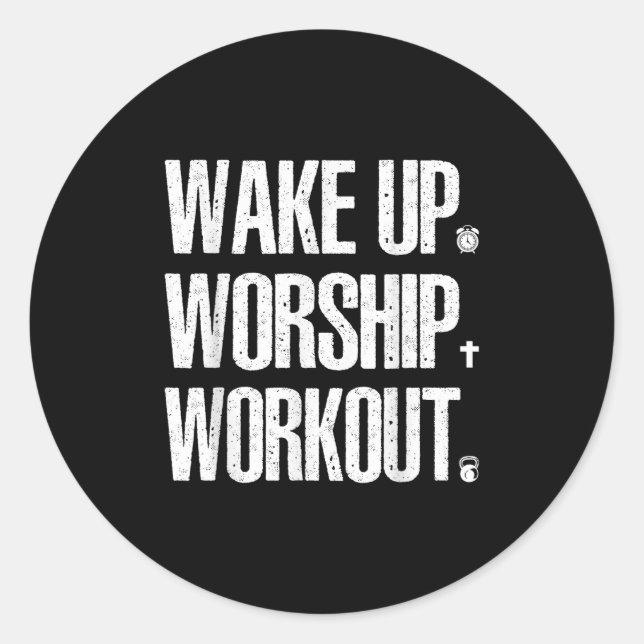 Wake Up Worship Workout Lovers Faith Christian Wom Classic Round Sticker (Front)