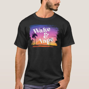Wake & Vape Sunrise Vaping Hobbyist & Nicotine Fi T-Shirt