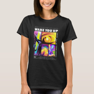 Wake You Up Techno EDM Rave T-Shirt
