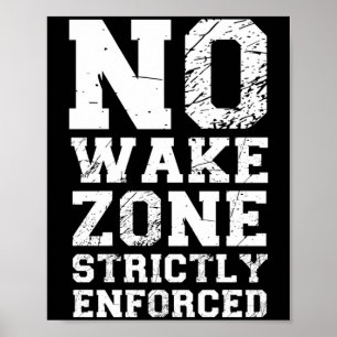Wake zone strictly enforced funny pontoon lake poster
