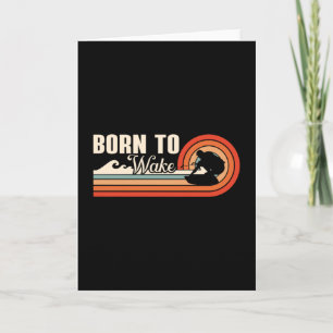 Wakeboard Born To Wake Wakeboarder Wakeboarding Card