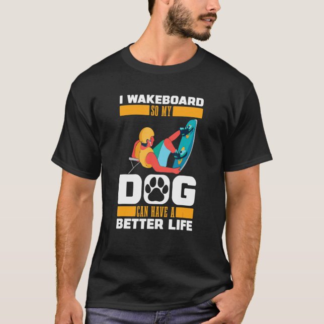 Wakeboard Dog   Wakeboarder Wakeboarding T-Shirt (Front)