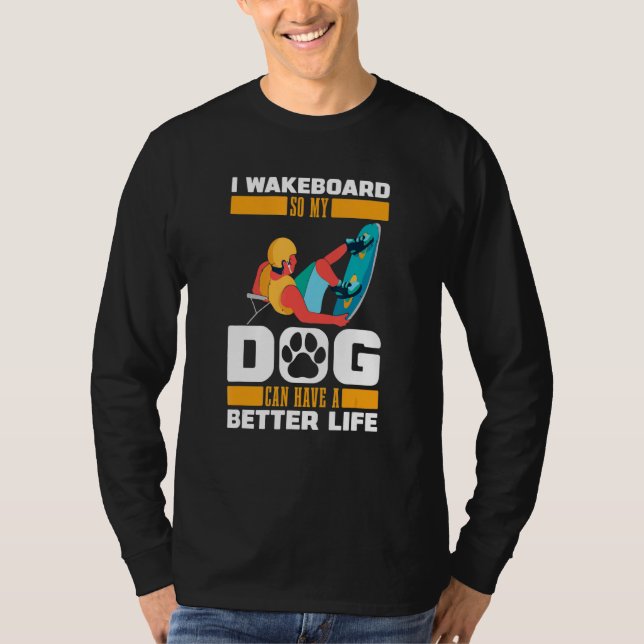 Wakeboard Dog   Wakeboarder Wakeboarding T-Shirt (Front)