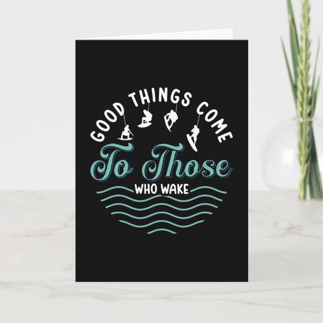 Wakeboard Good Things Come Wakeboarder Wakesurfing Card (Front)