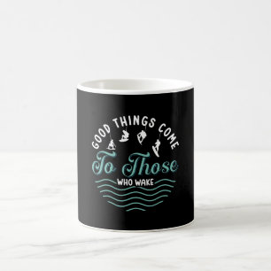 Wakeboard Good Things Come Wakeboarder Wakesurfing Coffee Mug
