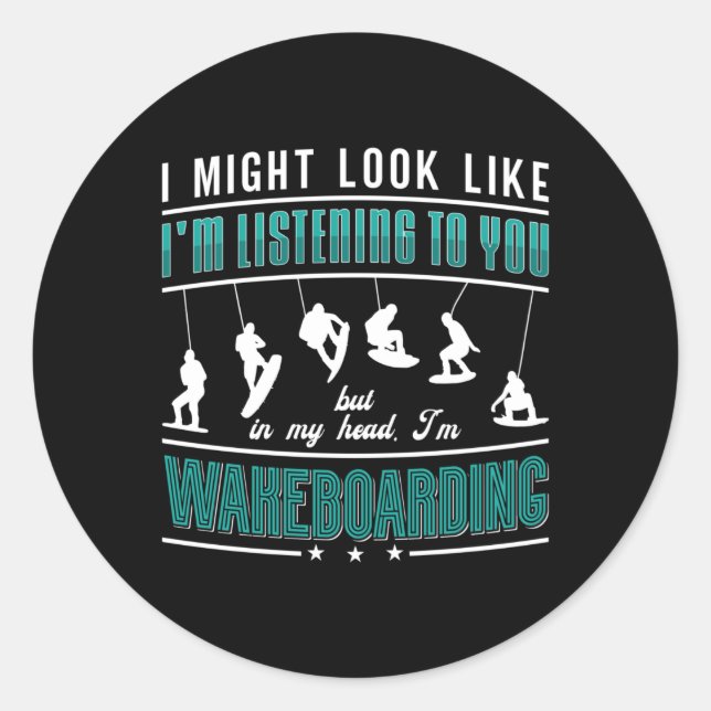 Wakeboard Might Look Like Wakeboarder Wakeboarding Classic Round Sticker (Front)