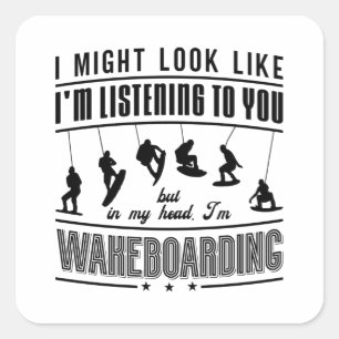 Wakeboard Might Look Like Wakeboarding Wakeboarder Square Sticker