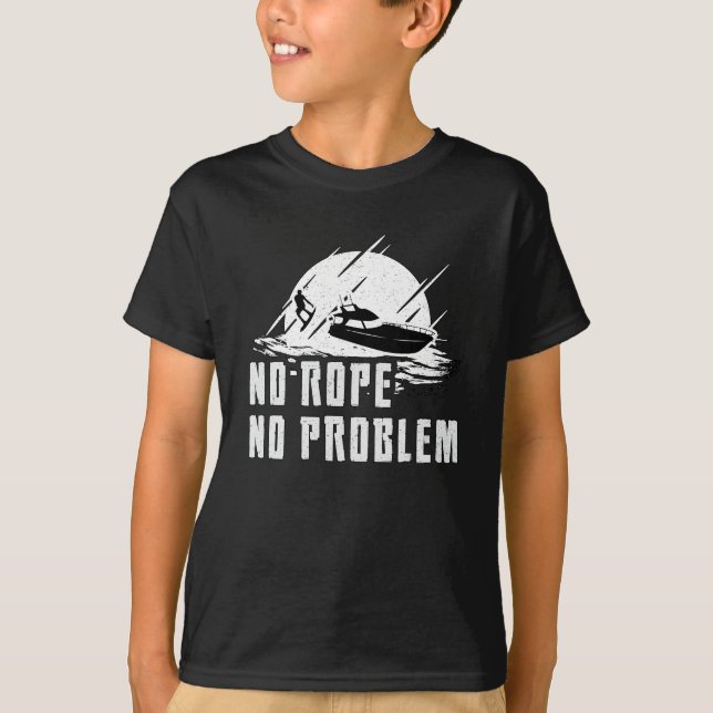 Wakeboard No Rope No Problem Wake Wakeboarding T-Shirt (Front)
