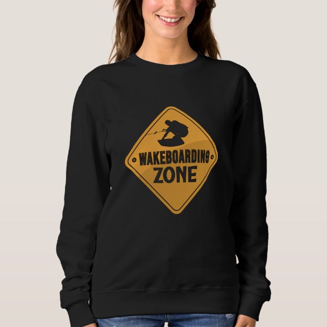 Wakeboard Wakeboarding Zone Wake Wakeboarder Sweatshirt (Front)