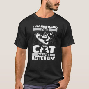 Wakeboarding Cat Wakeboarder  Wakeboard T-Shirt
