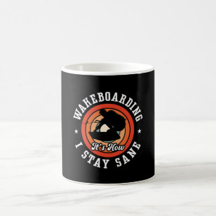 Wakeboarding It's How I Stay Sane Wake Wakeboard Coffee Mug