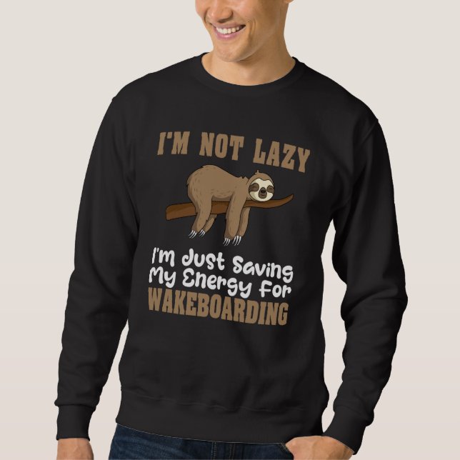 Wakeboarding Lazy Sloth Waterskiing Wakeboarder Wa Sweatshirt (Front)
