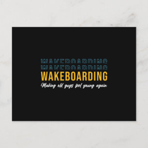 Wakeboarding Make Old Guys Feel Young Wakeboarder Postcard