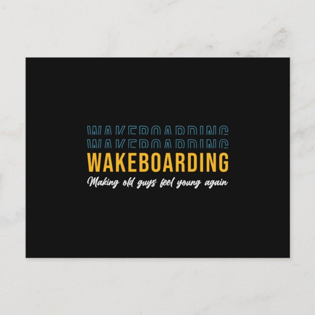 Wakeboarding Make Old Guys Feel Young Wakeboarder Postcard (Front)