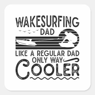 Wakesurfing Dad Cooler Wakeboarding Wakeboarder Square Sticker